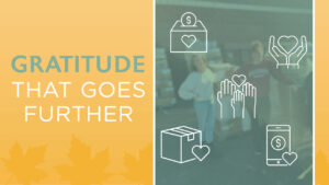 A graphic with the text "GRATITUDE THAT GOES FURTHER" on a yellow background, next to a faded photo of two people. White donation, heart, and hands icons are overlaid on the right side, with leaf patterns in the background.