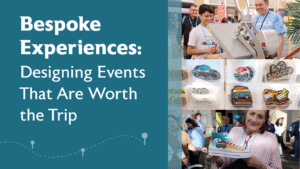 A promotional graphic for an event. The left side reads "Bespoke Experiences: Designing Events That Are Worth the Trip." The right side shows people creating custom souvenirs and colorful event-themed items.